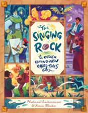 The Singing Rock & Other Brand-New Fairy Tales