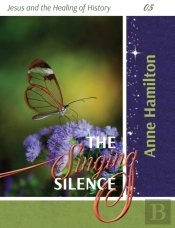 The Singing Silence: Jesus And The Heali