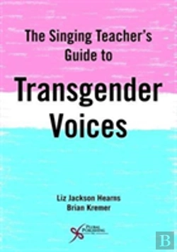 Bertrand.pt - The Singing Teacher'S Guide To Transgender Voices
