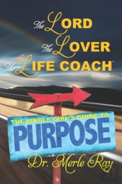 The Single Girl'S Guide To Purpose(Tm)