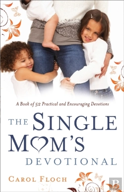 Bertrand.pt - The Single Mom`S Devotional Â€“ A Book Of 52 Practical And Encouraging Devotions