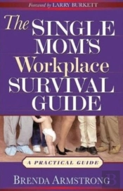 The Single Mom'S Workplace Survival Guide