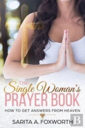 The Single Woman'S Prayer Book: How To G