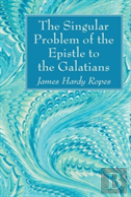 The Singular Problem Of The Epistle To The Galatians