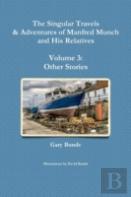 The Singular Travels & Adventures Of Manfred Munch And His Relatives Vol. 3