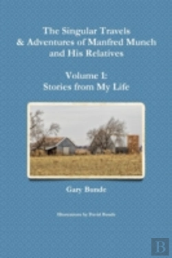 Bertrand.pt - The Singular Travels & Adventures Of Manfred Munch And His Relatives - Volume 1: Stories From My Life