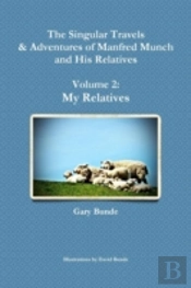 The Singular Travels & Adventures Of Manfred Munch And His Relatives Volume 2