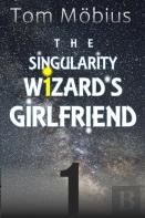 The Singularity Wizard'S Girlfriend
