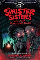 The Sinister Sisters And Other Terrifying Tales (Are You Afraid Of The Dark? Graphic Novel #2)