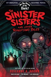 The Sinister Sisters And Other Terrifying Tales (Are You Afraid Of The Dark? Graphic Novel #2)