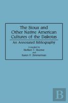 The Sioux And Other Native American Cultures Of The Dakotas