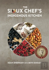 The Sioux Chef'S Indigenous Kitchen