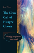The Siren Call Of Hungry Ghosts