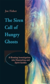 The Siren Call Of Hungry Ghosts