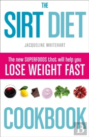 The Sirt Diet Cookbook
