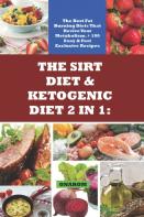 The Sirt Diet & Ketogenic Diet 2 In 1