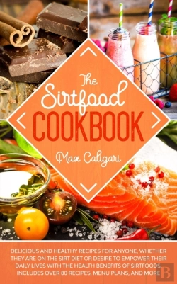 Bertrand.pt - The Sirtfood Cookbook: Delicious And Hea