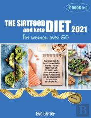 The Sirtfood Diet 2021 And Keto Diet For Women Over 50
