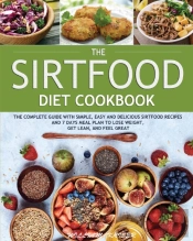 The Sirtfood Diet Cookbook: The Complete