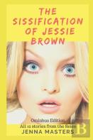 The Sissification Of Jessie Brown Omnibus Edition