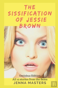 Bertrand.pt - The Sissification Of Jessie Brown Omnibus Edition