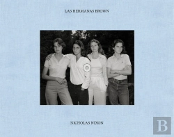 Bertrand.pt - The Sisters Brown. Nicholas Nixon. 1975-2022
