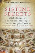 The Sistine Secrets: Michelangelo'S Forbidden Messages In The Heart Of T He Vatican