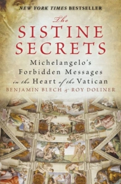 Bertrand.pt - The Sistine Secrets: Michelangelo'S Forbidden Messages In The Heart Of T He Vatican