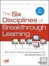 The Six Disciplines Of Breakthrough Learning