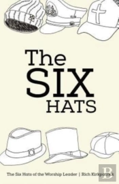 The Six Hats Of The Worship Leader