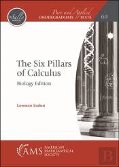 The Six Pillars Of Calculus: Biology Edition