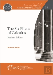 The Six Pillars Of Calculus: Business Edition