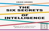 The Six Secrets Of Intelligence