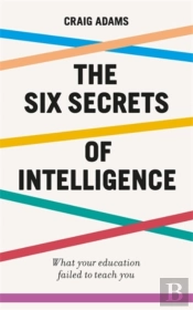 The Six Secrets Of Intelligence