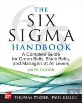 The Six Sigma Handbook, Sixth Edition: A Complete Guide For Green Belts, Black Belts, And Managers At All Levels