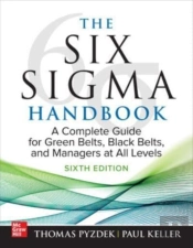 The Six Sigma Handbook, Sixth Edition: A Complete Guide For Green Belts, Black Belts, And Managers At All Levels