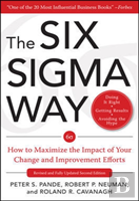The Six Sigma Way:  How To Maximize The Impact Of Your Change And Improvement Efforts, Second Edition