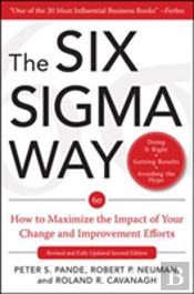 The Six Sigma Way:  How To Maximize The Impact Of Your Change And Improvement Efforts, Second Edition