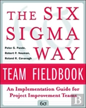 The Six Sigma Way Team Fieldbook: An Implementation Guide For Process Improvement Teams
