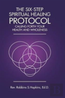 The Six-Step Spiritual Healing Protocol