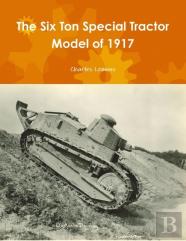 The Six Ton Special Tractor Model Of 1917