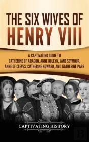 The Six Wives Of Henry Viii