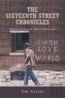 The Sixteenth Street Chronicles