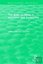 The Sixth: An Essay In Education And Democracy
