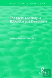 The Sixth: An Essay In Education And Democracy