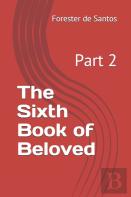 The Sixth Book Of Beloved