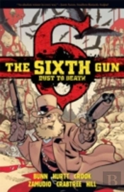 The Sixth Gun: Dust To Death