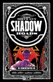 The Sixth Gun: Shadow Roads Omnibus