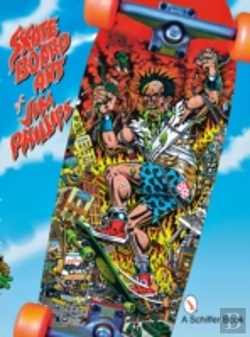 Bertrand.pt - The Skateboard Art Of Jim Phillips