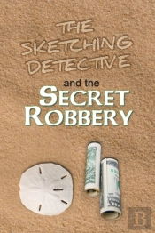 The Sketching Detective And The Secret Robbery